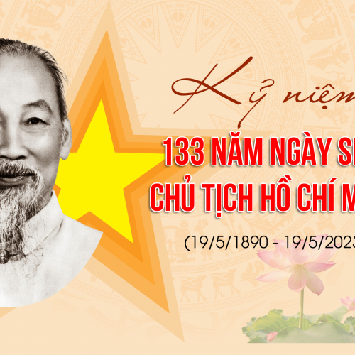 KỶ NIỆM 133 NĂM NGÀY SINH CHỦ TỊCH HỒ CHÍ MINH (19/05/1980 - 19/05/2023)