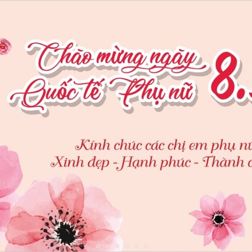 CHÚC MỪNG NGÀY QUỐC TẾ PHỤ NỮ 8/3